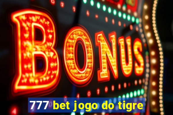 777 bet jogo do tigre